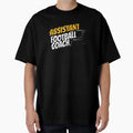 Assistant Football Coach T-Shirt - Streetwear Style Unisex - T-Shirt, Sweatshirt, Hoodie