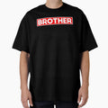 Brother T-Shirt - Novelty Apparel Unisex - T-Shirt, Sweatshirt, Hoodie