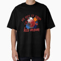 He Got It From His Mom T-Shirt - Unique Graphic Unisex - T-Shirt, Sweatshirt, Hoodie