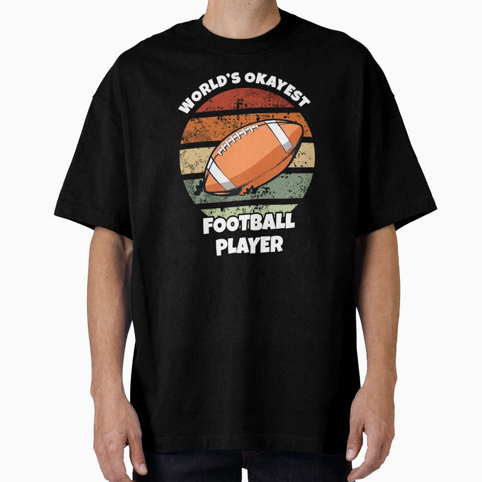 World S Okayest Football Player T-Shirt - Custom Art Print for Adults - T-Shirt, Sweatshirt, Hoodie