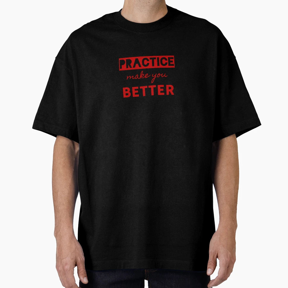 Practice Make Better T-Shirt - Aesthetic Graphic Men Women - T-Shirt, Sweatshirt, Hoodie