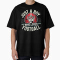 Just Who Loves Football Football Fan T-Shirt - Streetwear Style Unisex - T-Shirt, Sweatshirt, Hoodie