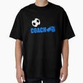 Soccer Coach T-Shirt - Streetwear Style Unisex - T-Shirt, Sweatshirt, Hoodie