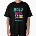 Bold over Basic RudeOne by Rudy Faber - Adult & Kids T-Shirts, Sweatshirts & Hoodies apparel design preview 1