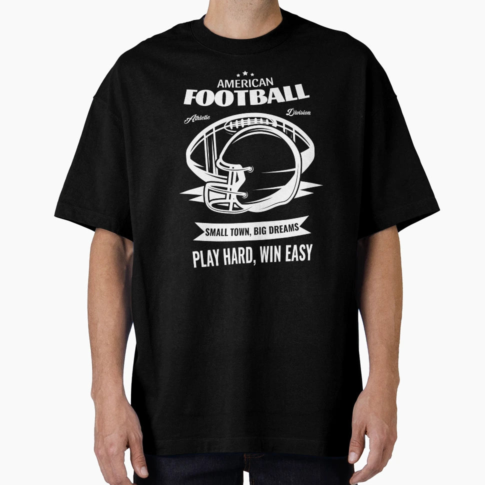 Small Town Big Dreams American Football T-Shirt - Unique Graphic Men Women - T-Shirt, Sweatshirt, Hoodie
