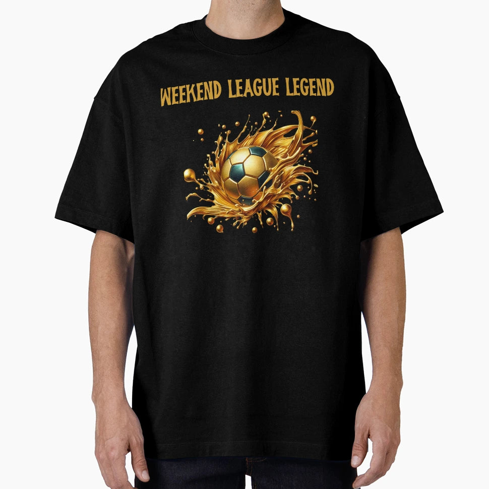 Weekend League Legend Funny Soccer T-Shirt - Novelty Apparel Men Women - T-Shirt, Sweatshirt, Hoodie
