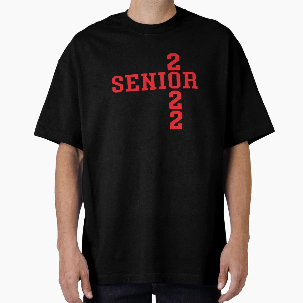 Senior 2022 T-Shirt - Casual Everyday Wear Men Women - T-Shirt, Sweatshirt, Hoodie