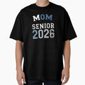 Mom Senior 2026 T-Shirt - Casual Everyday Wear for Adults - T-Shirt, Sweatshirt, Hoodie