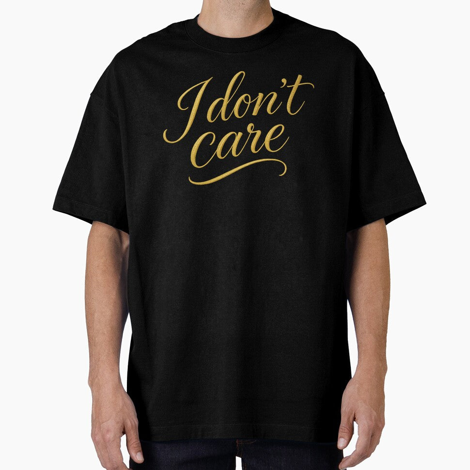 Golden Statement: I Don't Care by BlueB420 - Adult & Kids T-Shirts, Sweatshirts & Hoodies apparel design preview 1