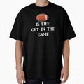 Football Is Life T-Shirt - Novelty Apparel Unisex - T-Shirt, Sweatshirt, Hoodie