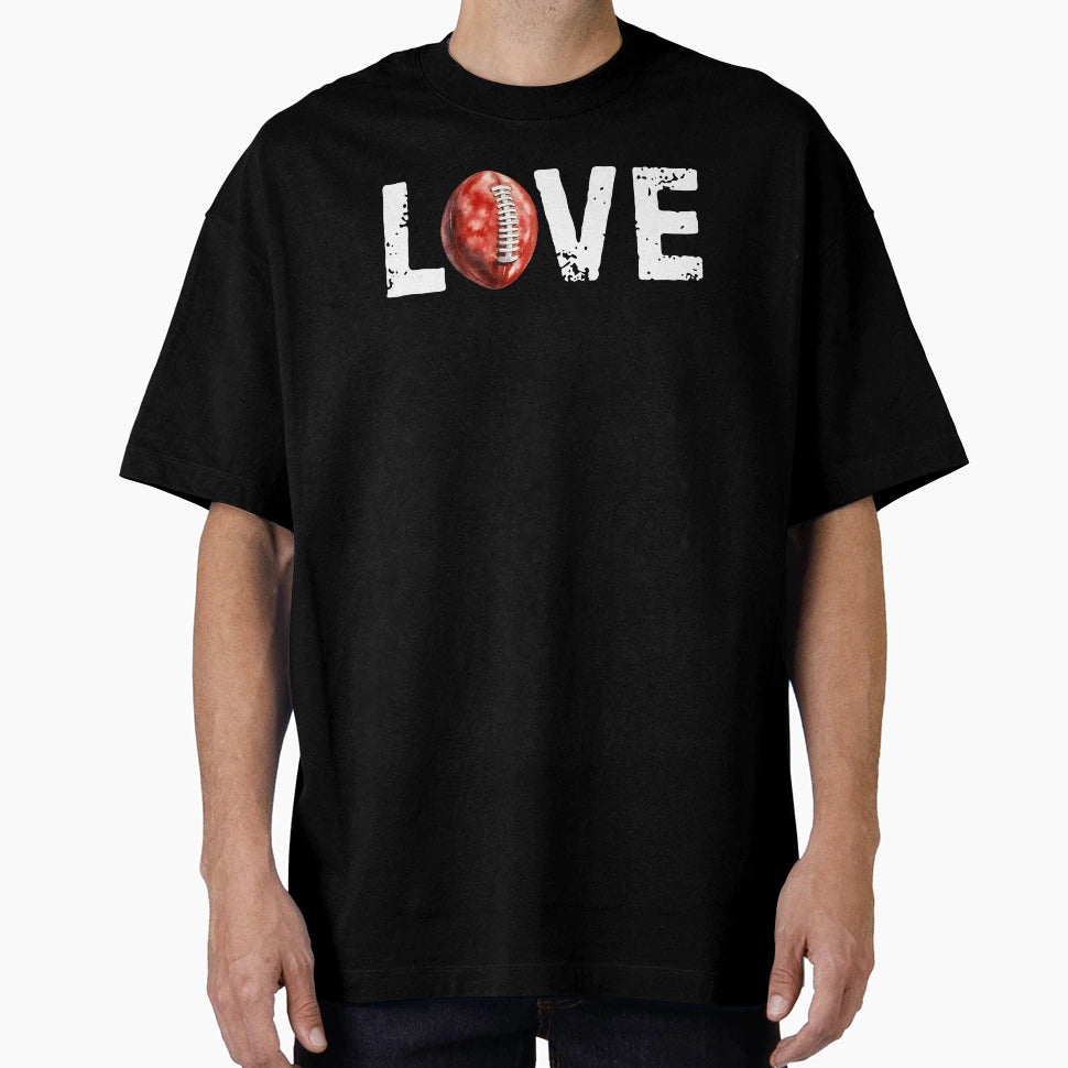 I Love Football T-Shirt - Graphic Print Men Women - T-Shirt, Sweatshirt, Hoodie