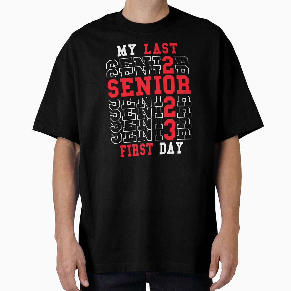 My Last First Day Senior 2023 Class T-Shirt - Minimalist Print Men Women - T-Shirt, Sweatshirt, Hoodie