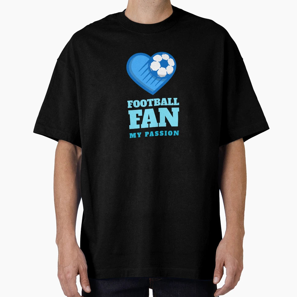 Football Fan My Passion T-Shirt - Custom Art Print Unisex - T-Shirt, Sweatshirt, Hoodie