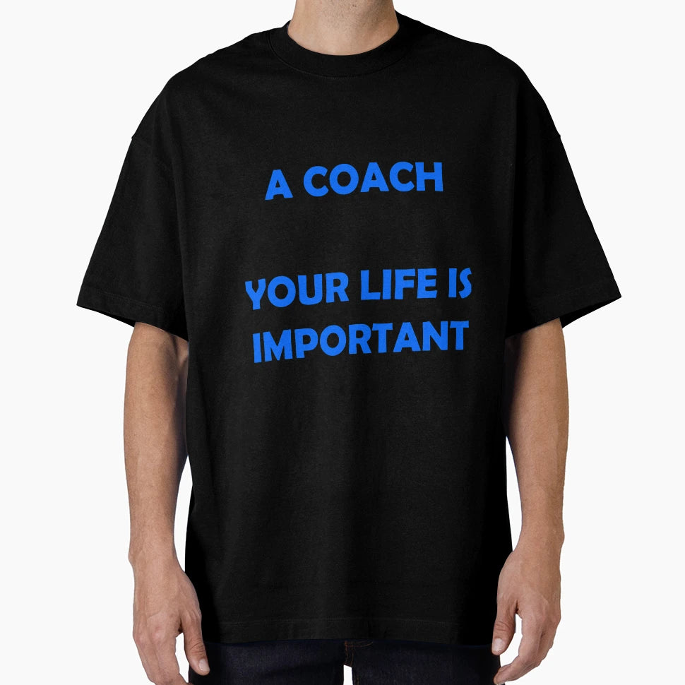 I Became Coach Because Your Life Is T-Shirt - Streetwear Style Unisex - T-Shirt, Sweatshirt, Hoodie