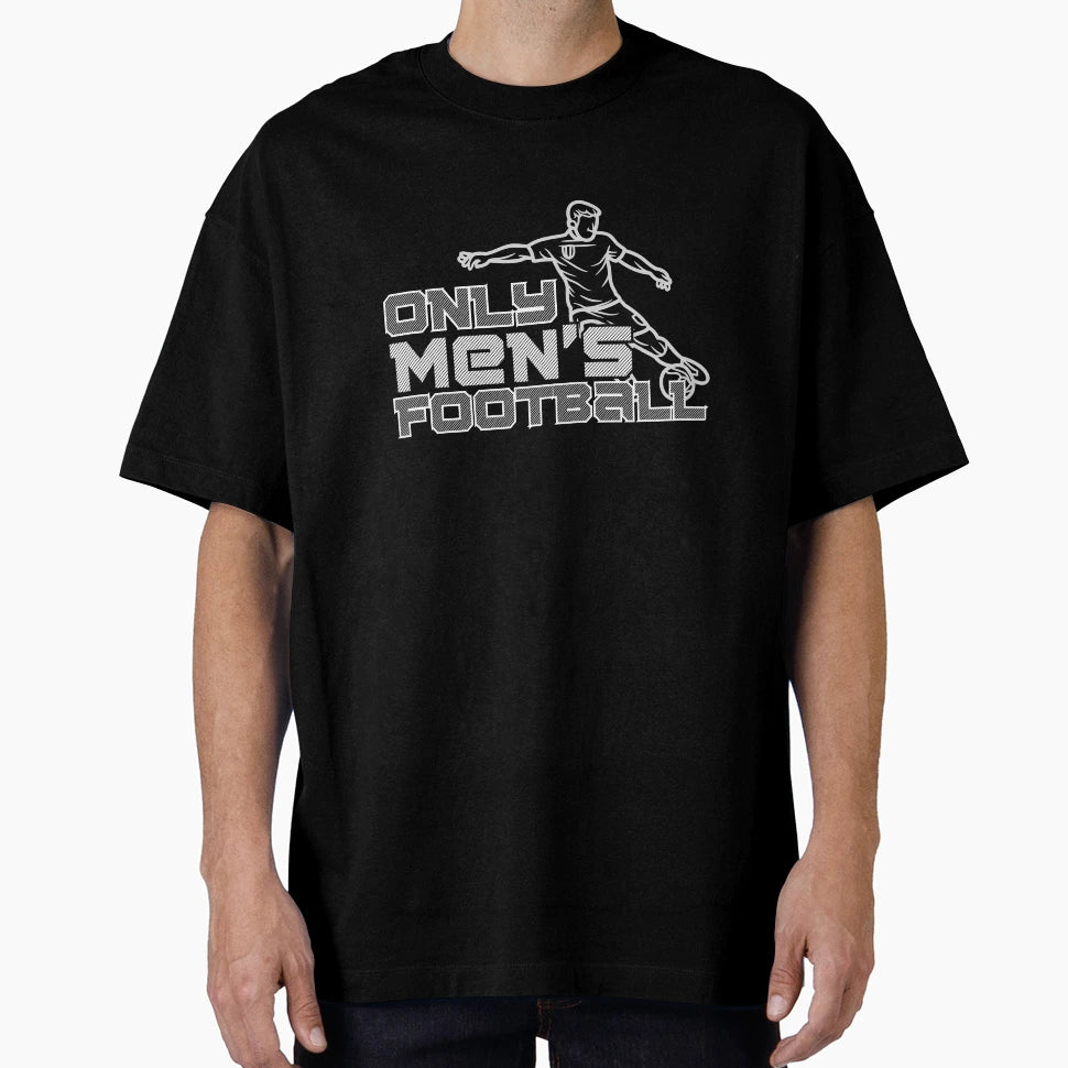 Only Mens Football 2 T-Shirt - Custom Art Print for Adults - T-Shirt, Sweatshirt, Hoodie