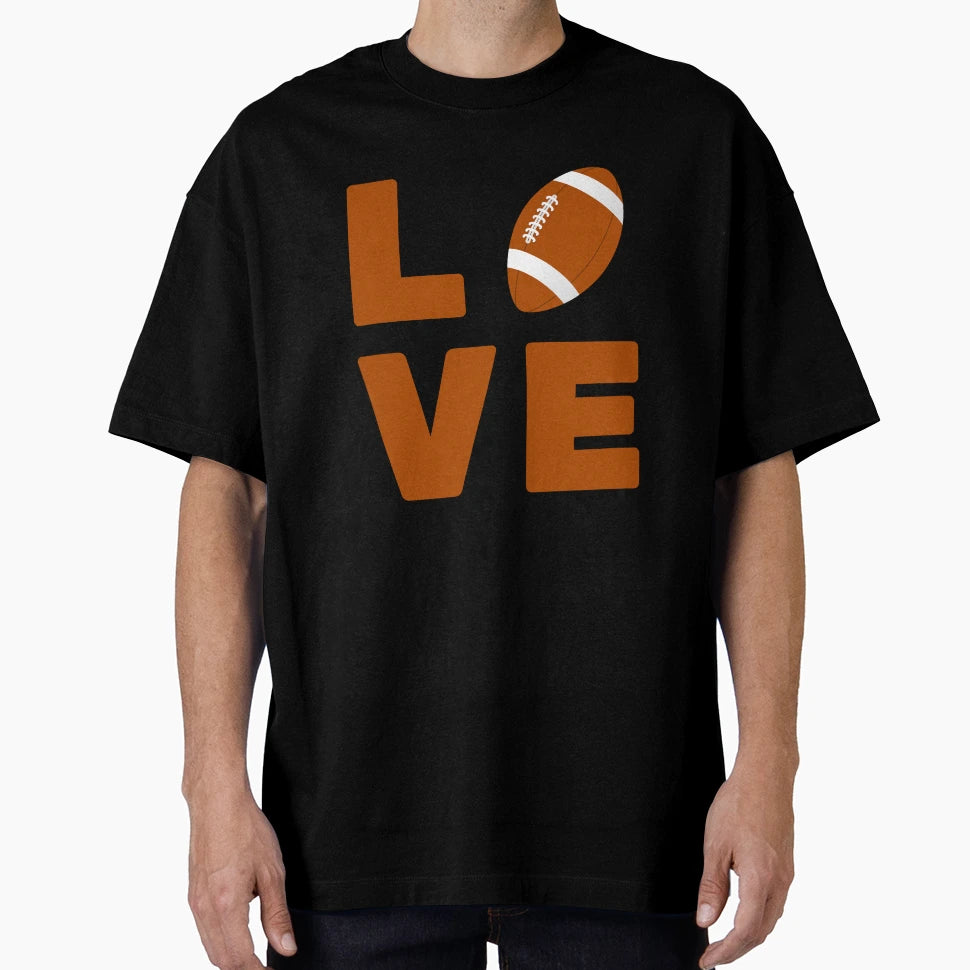 Love Football T-Shirt - Casual Everyday Wear for Adults - T-Shirt, Sweatshirt, Hoodie