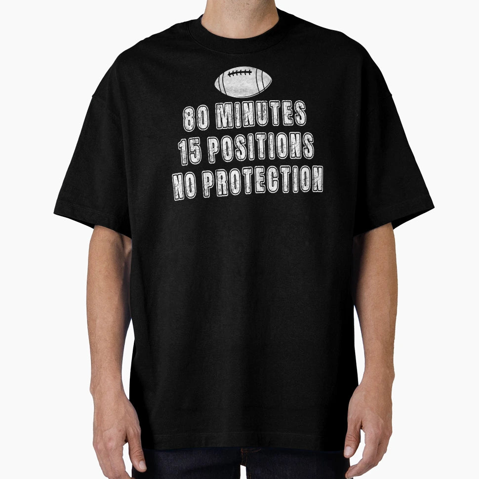 Funny Rugby 80 Minutes 15 Positions No T-Shirt - Graphic Print Unisex - T-Shirt, Sweatshirt, Hoodie