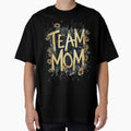 Team Mom T-Shirt - Trendy Graphic Men Women - T-Shirt, Sweatshirt, Hoodie