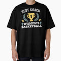 Best Coach Womens Basketball Ever T-Shirt - Fun Novelty Design Unisex - T-Shirt, Sweatshirt, Hoodie