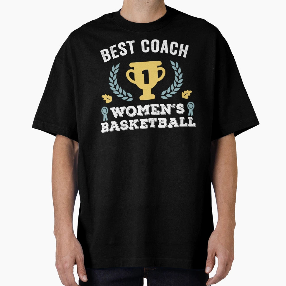 Best Coach Womens Basketball Ever T-Shirt - Fun Novelty Design Unisex - T-Shirt, Sweatshirt, Hoodie