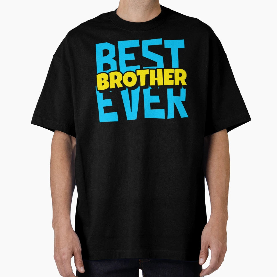 Best Brother Ever T-Shirt - Casual Everyday Wear for Adults - T-Shirt, Sweatshirt, Hoodie