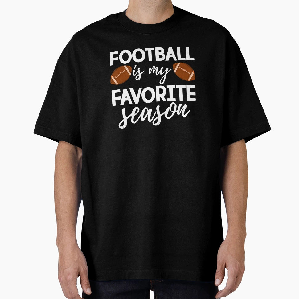 Football Is My Favorite Season T-Shirt - Trendy Graphic for Adults - T-Shirt, Sweatshirt, Hoodie