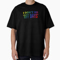 I Dont Do 'Off Days' by madtoyman - Adult & Kids T-Shirts, Sweatshirts & Hoodies apparel design preview 1