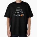 My Second Love Is Football T-Shirt - Streetwear Style Men Women - T-Shirt, Sweatshirt, Hoodie