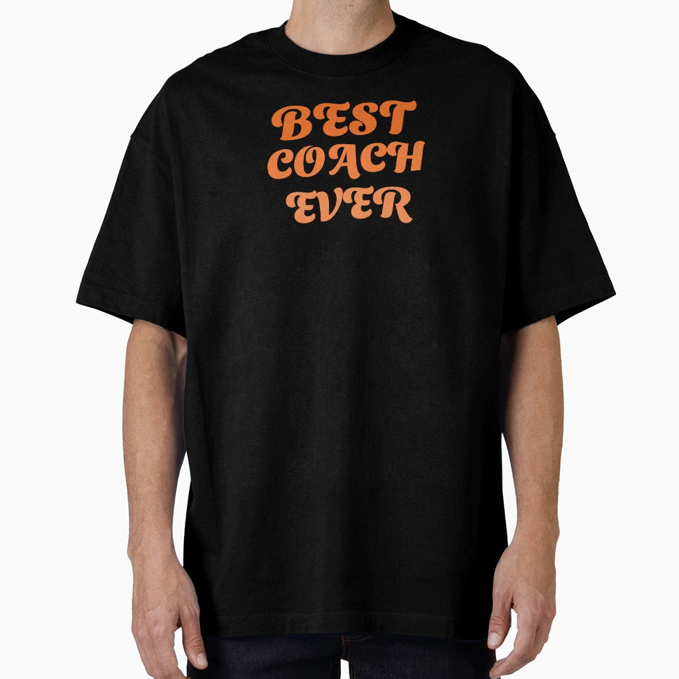 Best Coach Ever T-Shirt - Unique Graphic Unisex - T-Shirt, Sweatshirt, Hoodie