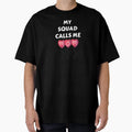 My Squad Calls Me Mom T-Shirt - Novelty Apparel Unisex - T-Shirt, Sweatshirt, Hoodie