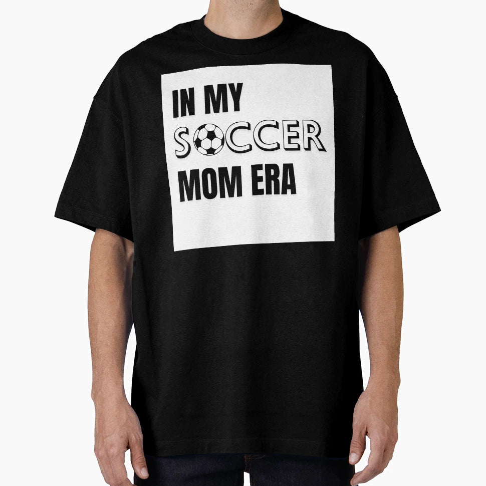 My Soccer Mom Era White T-Shirt - Custom Art Print Men Women - T-Shirt, Sweatshirt, Hoodie