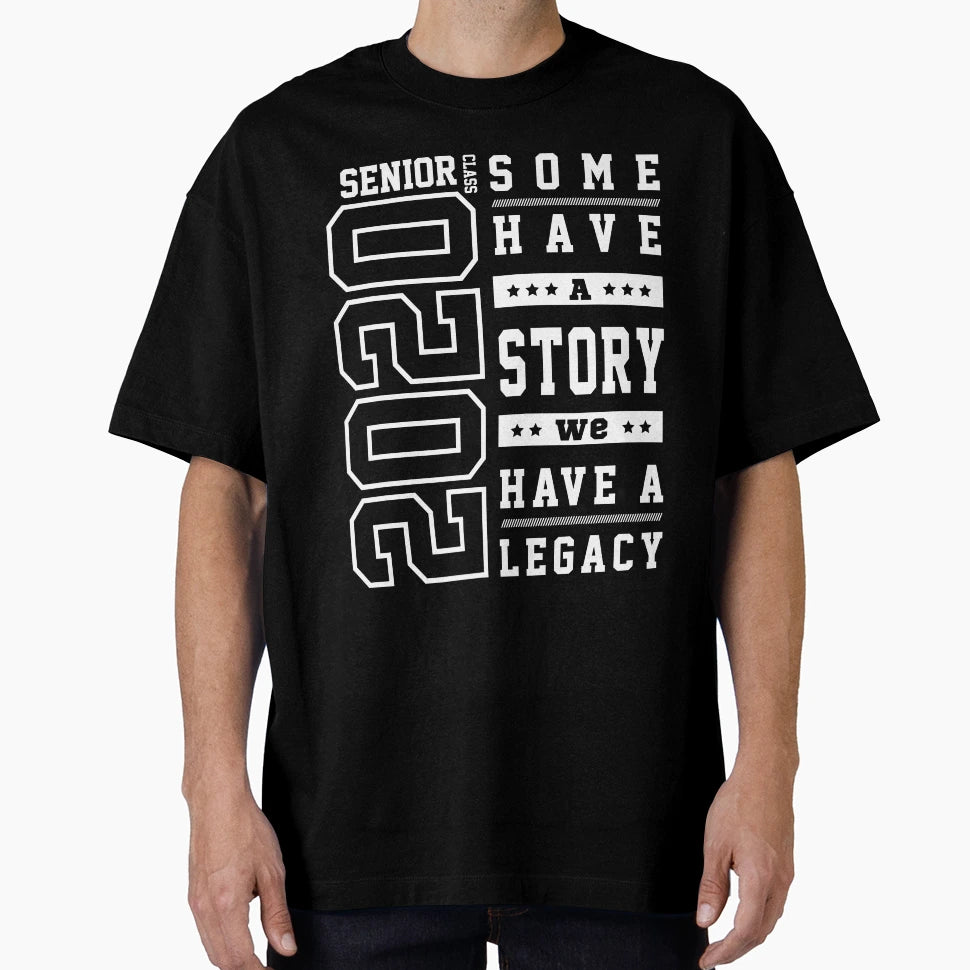 Senior Class 2020 Gift Legacy Senior Class T-Shirt - Graphic Print Unisex - T-Shirt, Sweatshirt, Hoodie