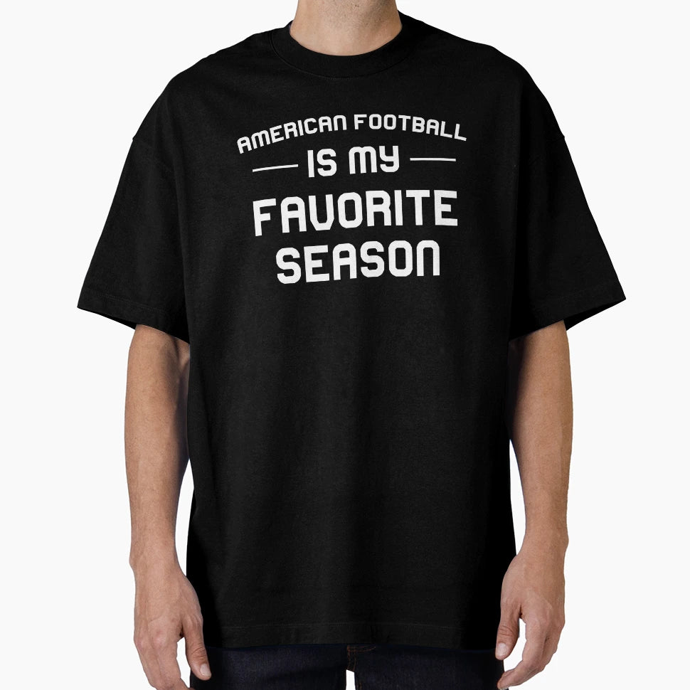 American Football Is My Favorite T-Shirt - Aesthetic Graphic for Adults - T-Shirt, Sweatshirt, Hoodie