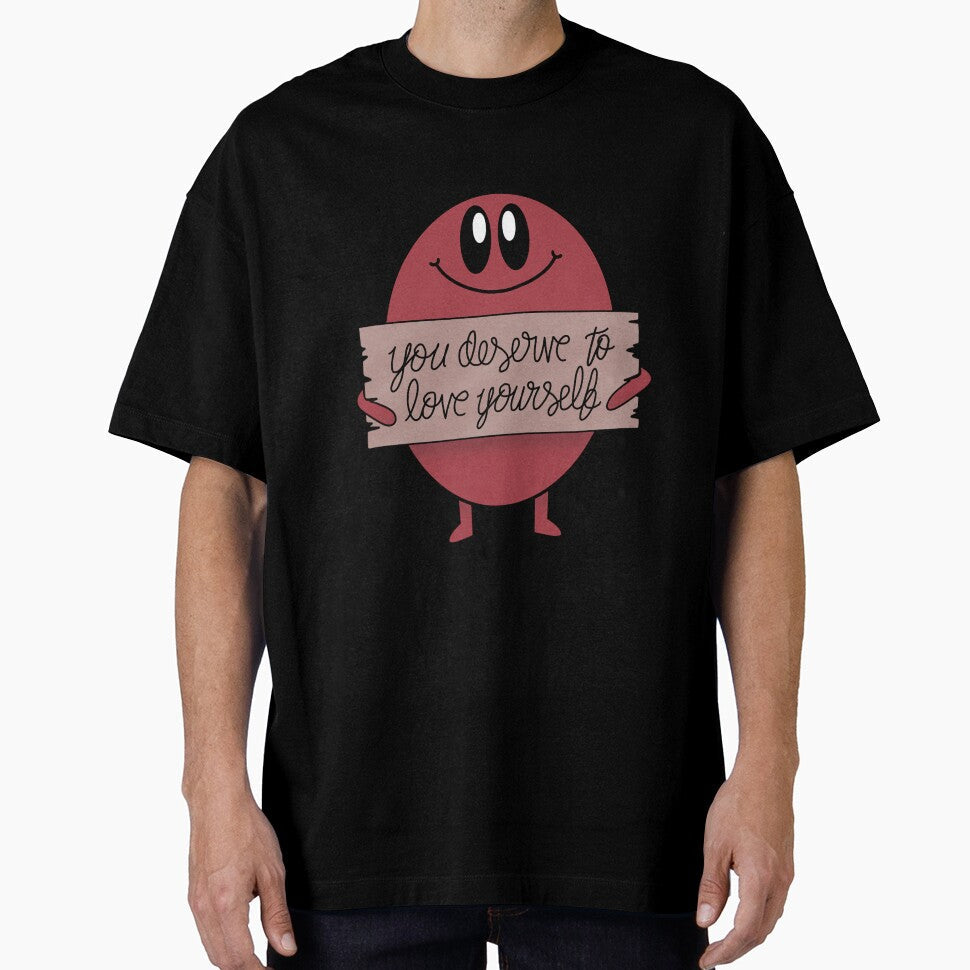 You Deserve to Love Yourself Affirmation Buddy by - Adult & Kids T-Shirts, Sweatshirts & Hoodies apparel design preview 1