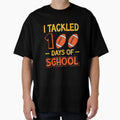 I Tackled 100 Days School Football T-Shirt - Minimalist Print for Adults - T-Shirt, Sweatshirt, Hoodie