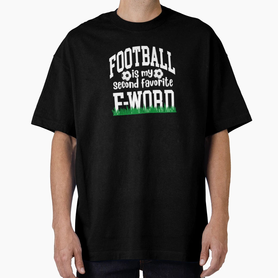 Football Is My Second Favorite F Word T-Shirt - Unique Graphic for Adults - T-Shirt, Sweatshirt, Hoodie