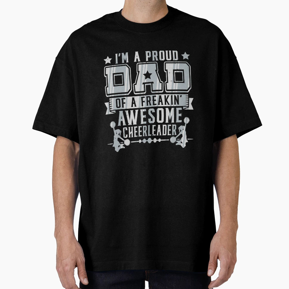 Proud Dad Freakin Awesome Cheerleader T-Shirt - Novelty Apparel for Adults - T-Shirt, Sweatshirt, Hoodie