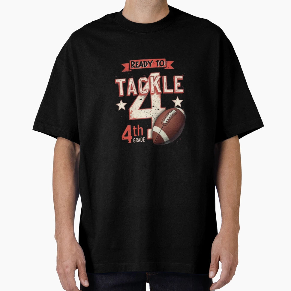 Ready To Tackle 4 Grade T-Shirt - Casual Everyday Wear Men Women - T-Shirt, Sweatshirt, Hoodie