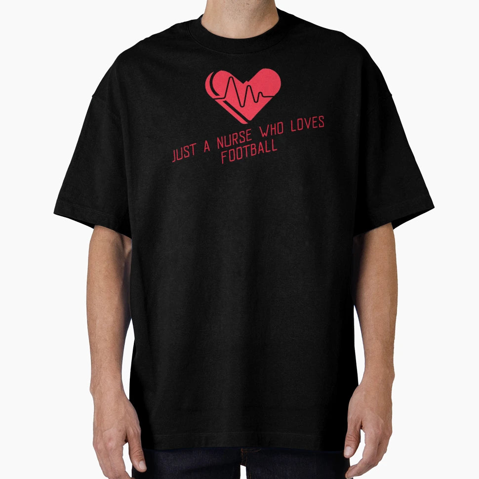 Just Nurse Who Loves Football T-Shirt - Custom Art Print Men Women - T-Shirt, Sweatshirt, Hoodie