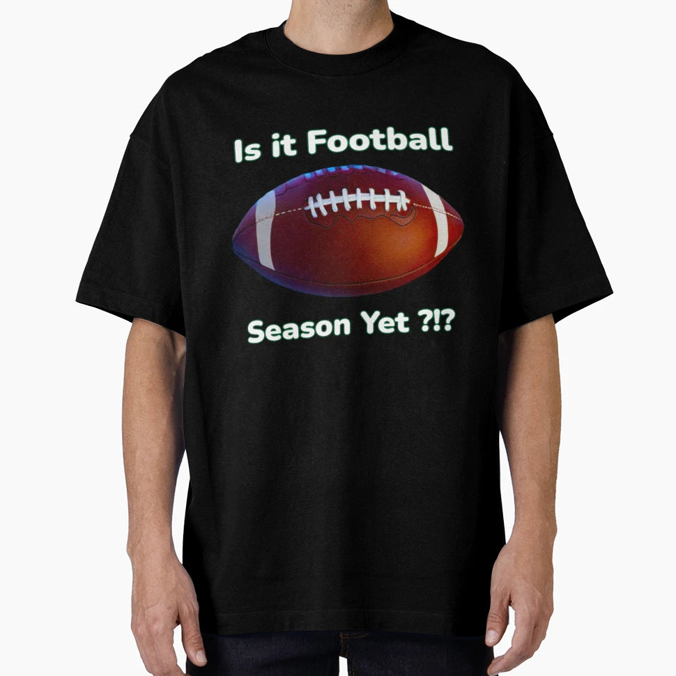 Funny Philly Is It Football Season Yet T-Shirt - Unique Graphic Men Women - T-Shirt, Sweatshirt, Hoodie