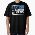 Rafting T-Shirt - Streetwear Style Men Women - T-Shirt, Sweatshirt, Hoodie