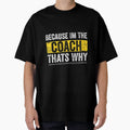 Because Im Coach Thats Why Funny Coaching T-Shirt - Streetwear Style Unisex - T-Shirt, Sweatshirt, Hoodie