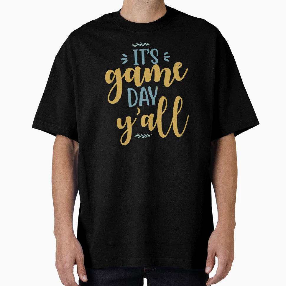 Its Game Day Yall T-Shirt - Unique Graphic for Adults - T-Shirt, Sweatshirt, Hoodie
