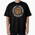 Against Modern Football 3 T-Shirt - Trendy Graphic for Adults - T-Shirt, Sweatshirt, Hoodie