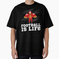And Football Is Life Back To T-Shirt - Casual Everyday Wear Men Women - T-Shirt, Sweatshirt, Hoodie