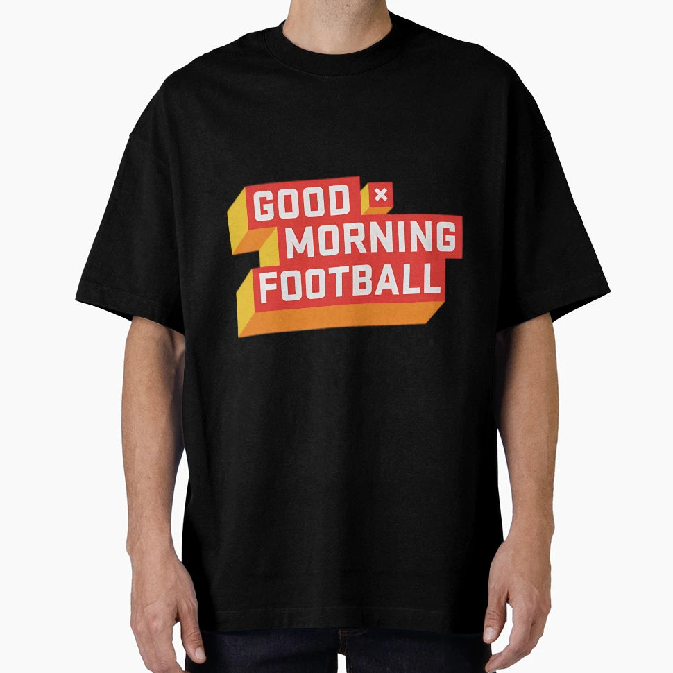 Good Morning Football Gmfb T-Shirt - Custom Art Print Men Women - T-Shirt, Sweatshirt, Hoodie