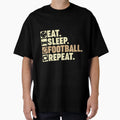 Eat Sleep Football Repeat American T-Shirt - Custom Art Print for Adults - T-Shirt, Sweatshirt, Hoodie
