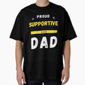 Proud Supportive Black Dad Fathers Day T-Shirt - Graphic Print for Adults - T-Shirt, Sweatshirt, Hoodie