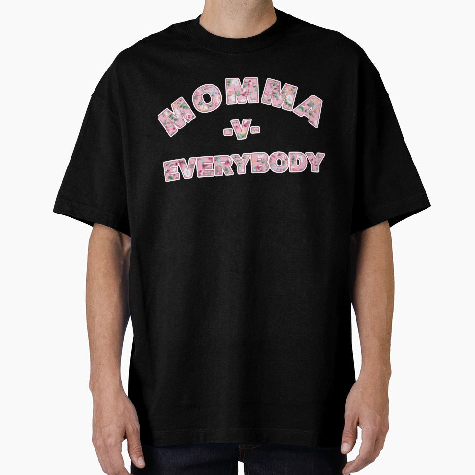 Momma V Everybody Mothers Day T-Shirt - Casual Everyday Wear Unisex - T-Shirt, Sweatshirt, Hoodie