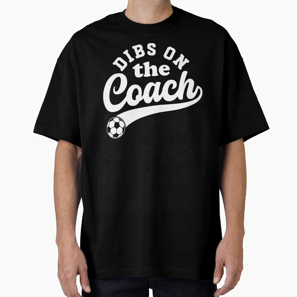 Dibs Coach Soccer Ball Gift T-Shirt - Fun Novelty Design Unisex - T-Shirt, Sweatshirt, Hoodie